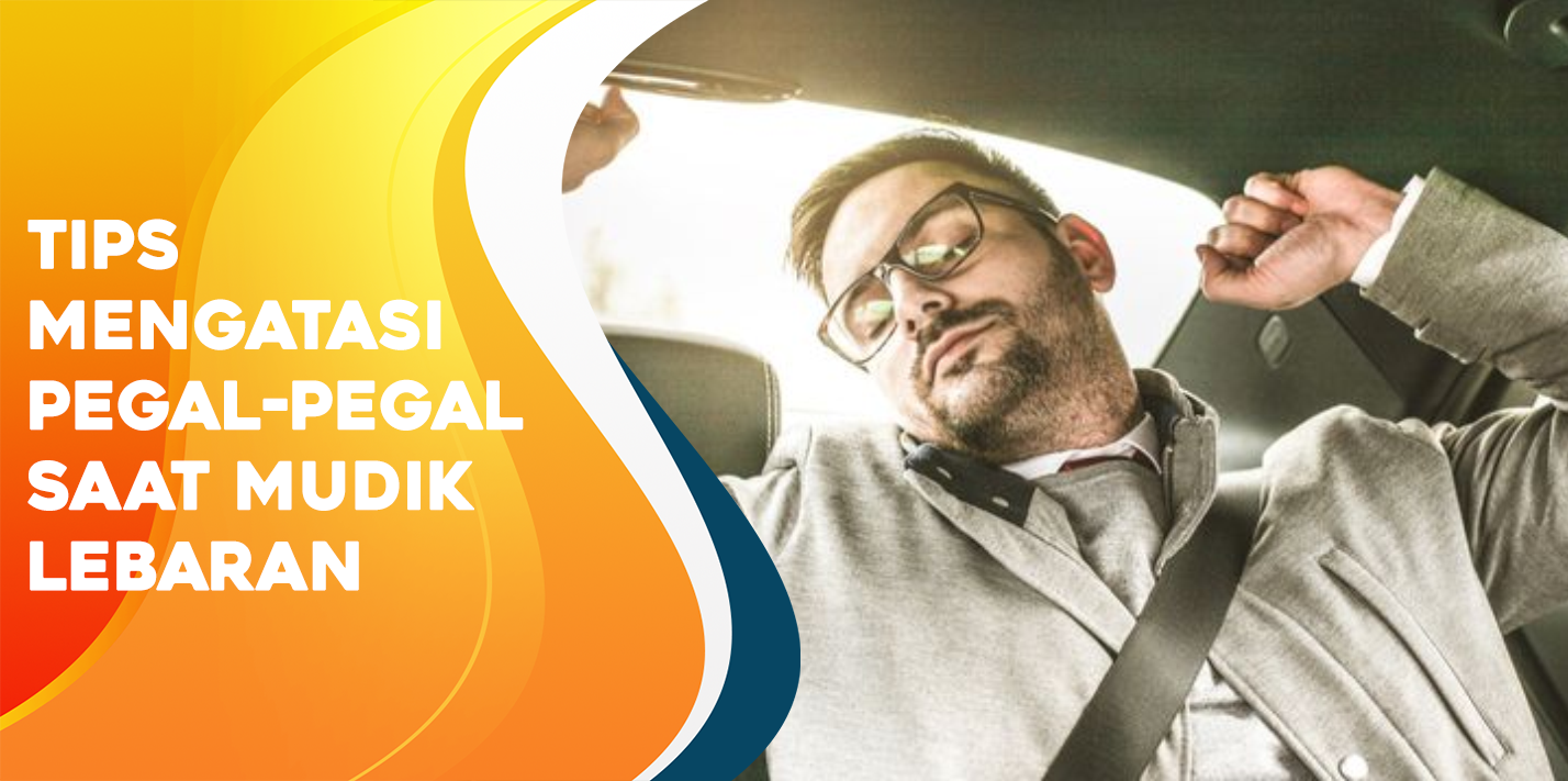 Tips Mengatasi Pegal-Pegal Saat Mudik Lebaran